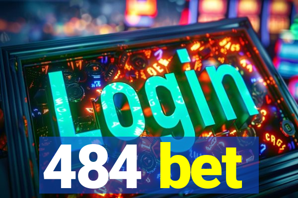 484 bet